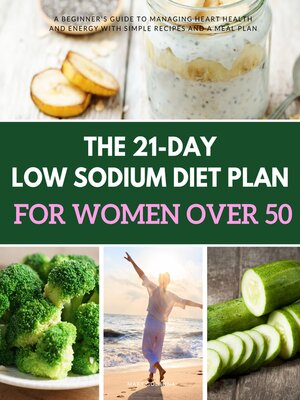 cover image of The 21-Day Low Sodium Diet Plan for Women Over 50